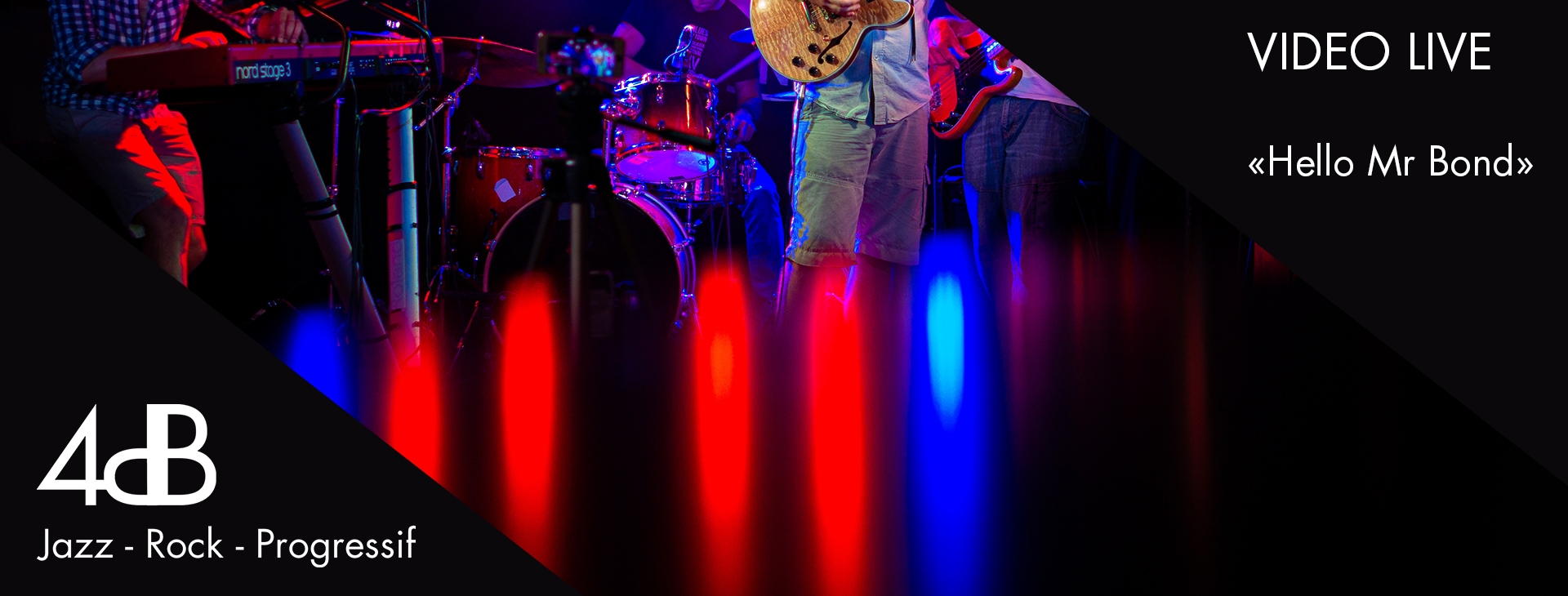 Jazz fusion - Rock Progressif - 4dB - concert live - Hello Mr Bond